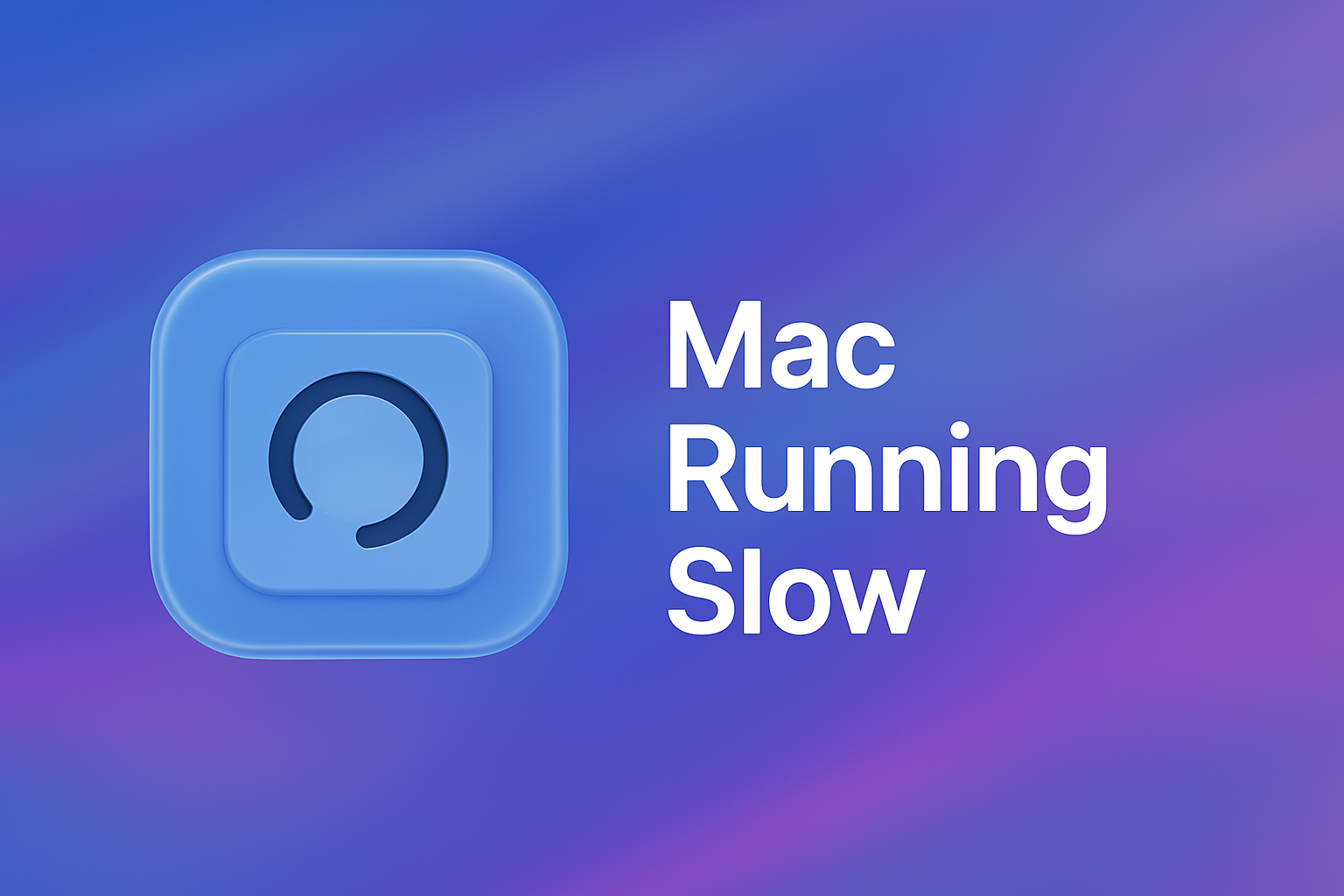 Mac Running Slow? Speed Things Up